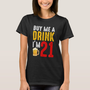 T-shirt Achetez-moi un verre J'ai 21 21e anniversaire Célé