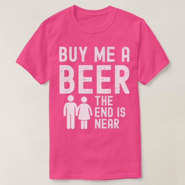 T-shirt Achetez-moi une bière La fin est proche Funny Bach (Design devant)