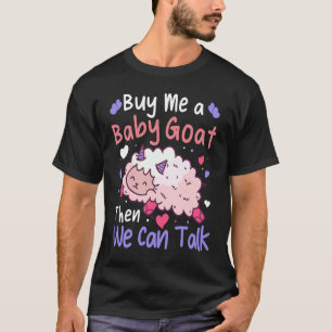 T-shirt Achetez-Moi Une Chèvre Bébé Puis Nous Pouvons Parl