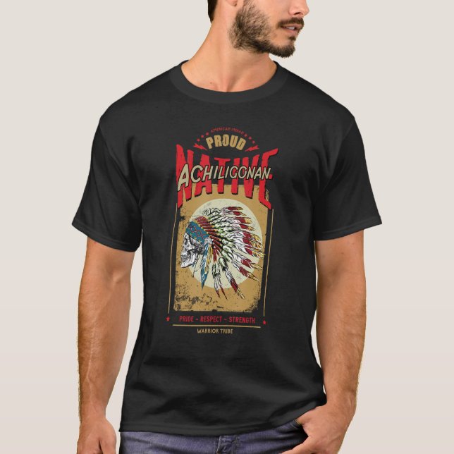T-shirt Achiligonan Native American Indian Warribe Tribe P (Devant)