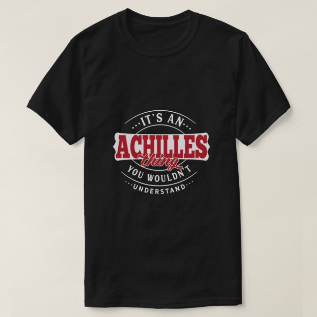 T-shirt Achille Thing You Wouldn't Understandstand Essenti (Design devant)