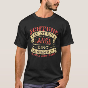 T-shirt Achtung Es ist Ein Lange Ding