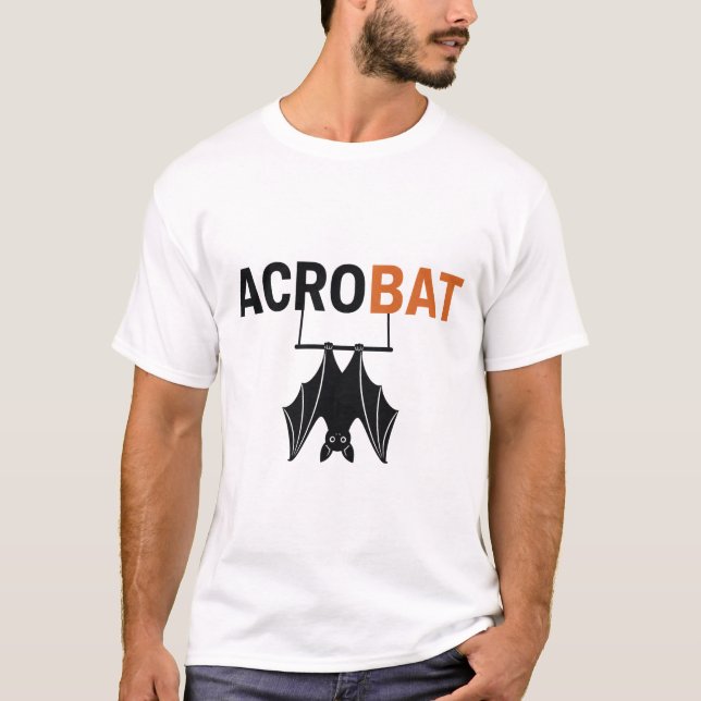 T-shirt Acrobate – Chauve-souris drôle Pun Acrobate (Devant)