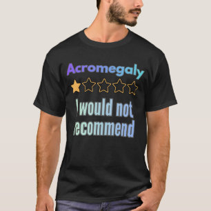 T-shirt Acromégalie – Je ne recommanderais pas la prise de