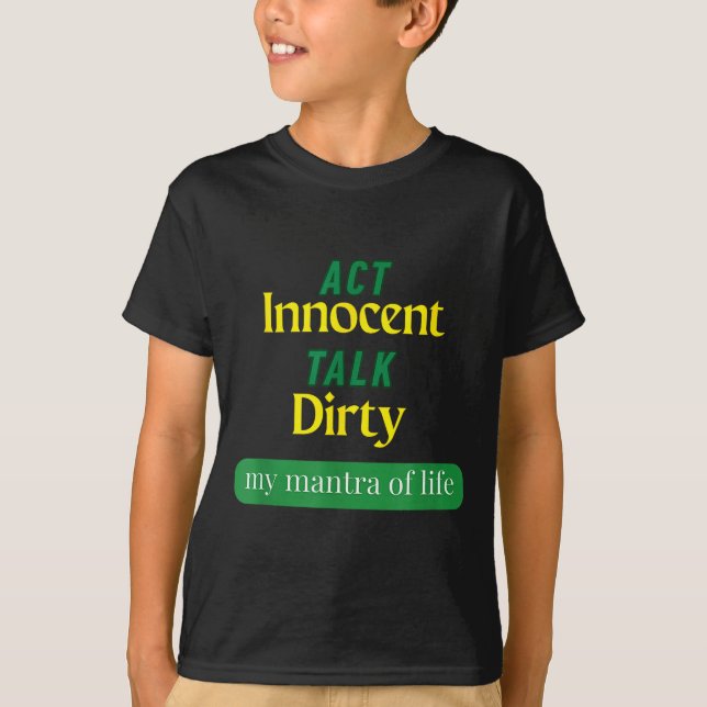 T-shirt Act Innocent Talk Dirty Funny Quote Gift For Men & (Devant)