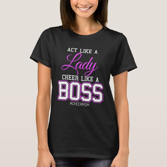 T-shirt Act Like a Lady Cheer Like a Boss CheerMom Cheer M (Devant)