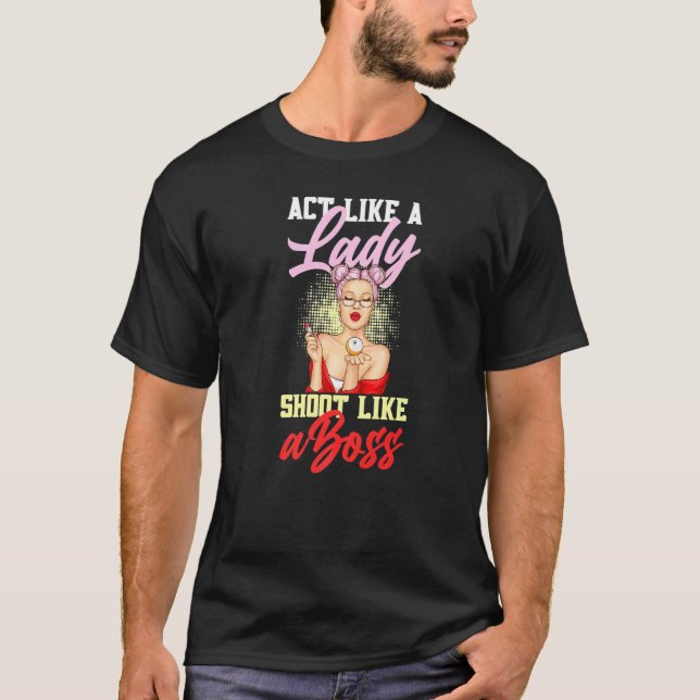 T-shirt Act Like A Lady Shoot Like A Boss Games Billiards  (Devant)