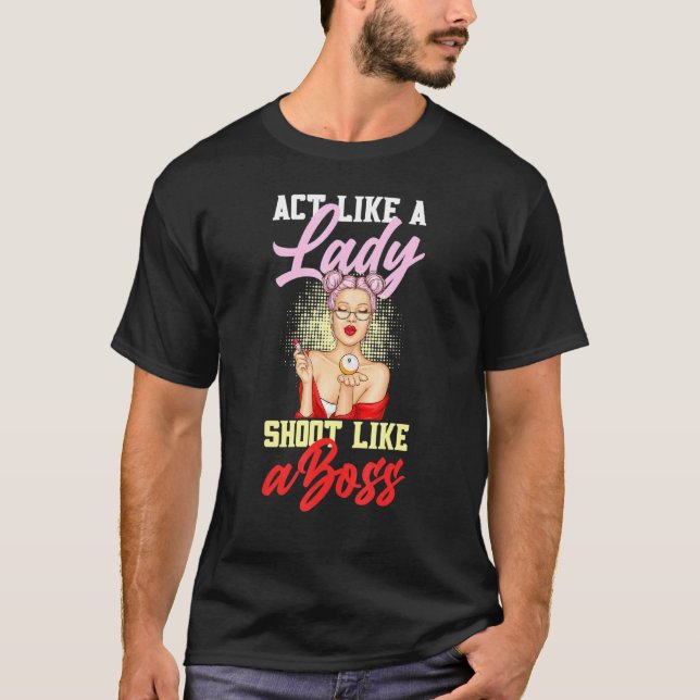 T-shirt Act Like A Lady Shoot Like A Boss Games Billiards (Devant)