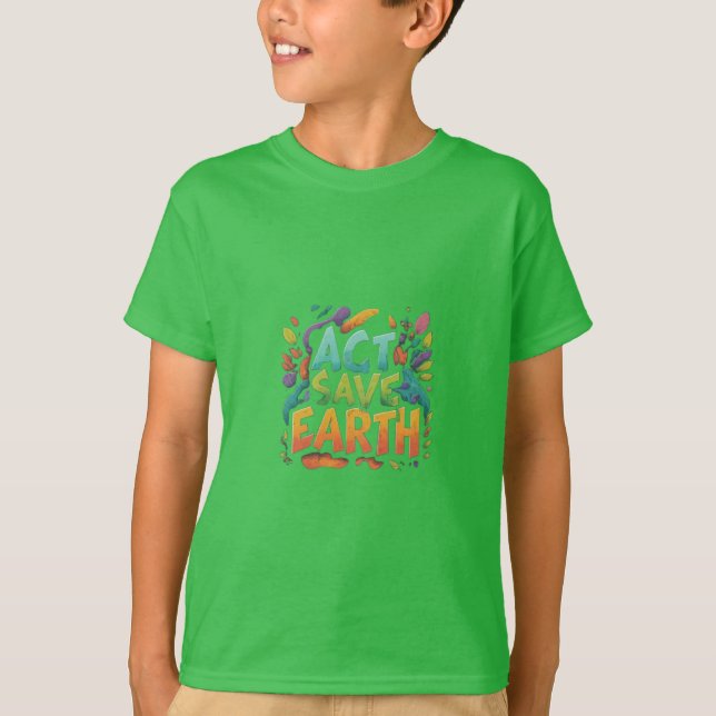 T-shirt Act Save Earth (Devant)