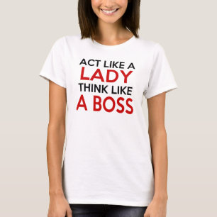 T-SHIRT ACTE COMME UNE DAME THINK LIKE A BOSS