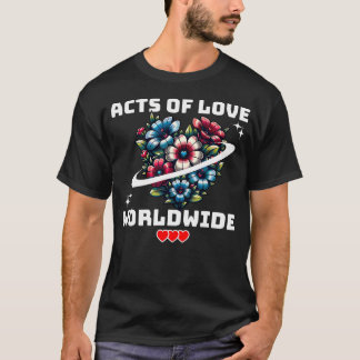 T-shirt Actes D'Amour Compassion Paix Unité Bloo Mondiale