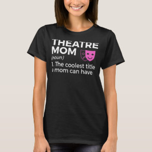 T-shirt Acteur de définition de la maman du théâtre