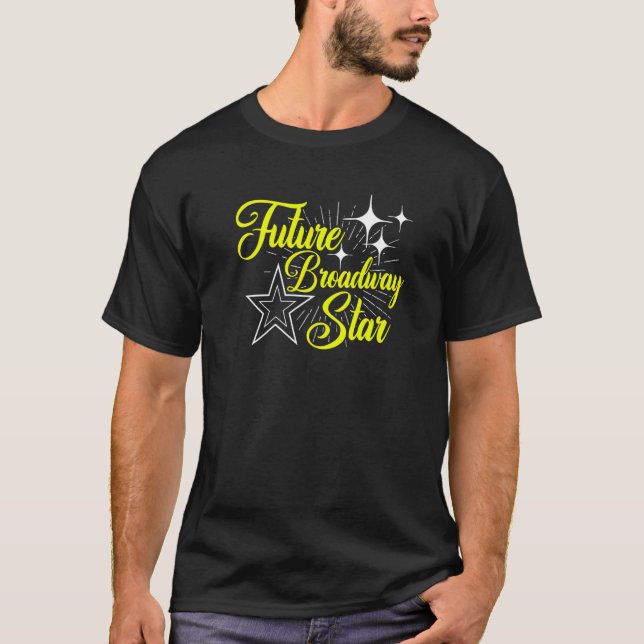 T-shirt Acteur du théâtre musical Future Broadway Star (Devant)