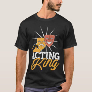 T-shirt Acteur King par intérim théâtre dramatique perform