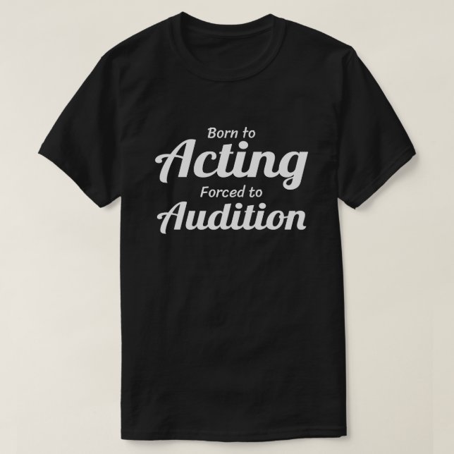 T-shirt Acteur par intérim Audition de l'actrice drôle (Design devant)