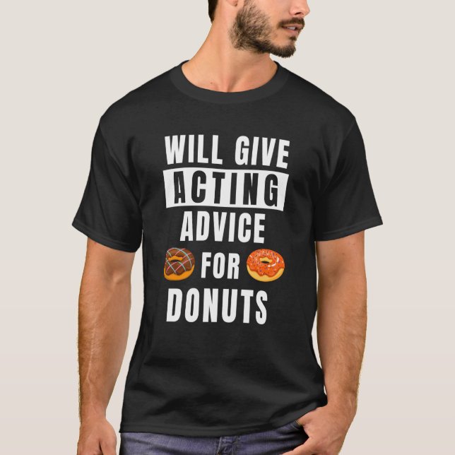 T-shirt Acting Advice For Donuts Theater Show Teacher Acto (Devant)
