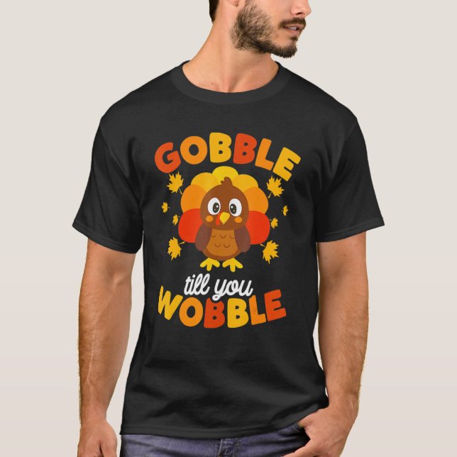 T-shirt Action de grâce Gobble Jusqu'à Ce Que Vous Chancel (Devant)