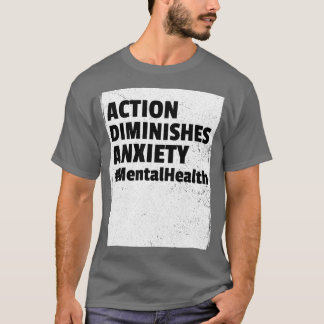 T-shirt Action Diminue l'anxiété Mois de la santé mentale