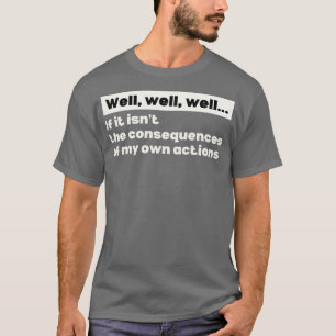 T-shirt Actions amusantes Humour Conséquences aléatoires 1