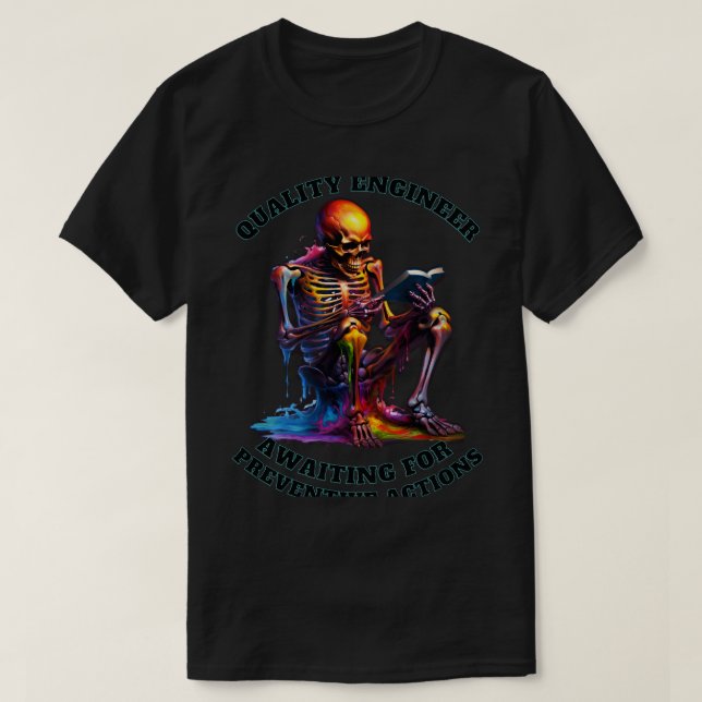 T-shirt Actions préventives Skeleton Funny Quality Enginee (Design devant)