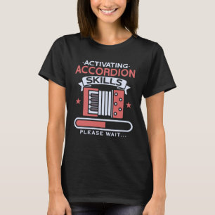T-shirt Activation des compétences en accordion Veuillez p