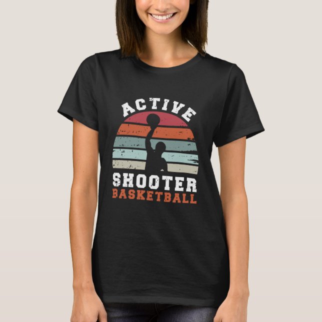 T-shirt Active Shooter Basketball Grunge Basketball Quote  (Devant)