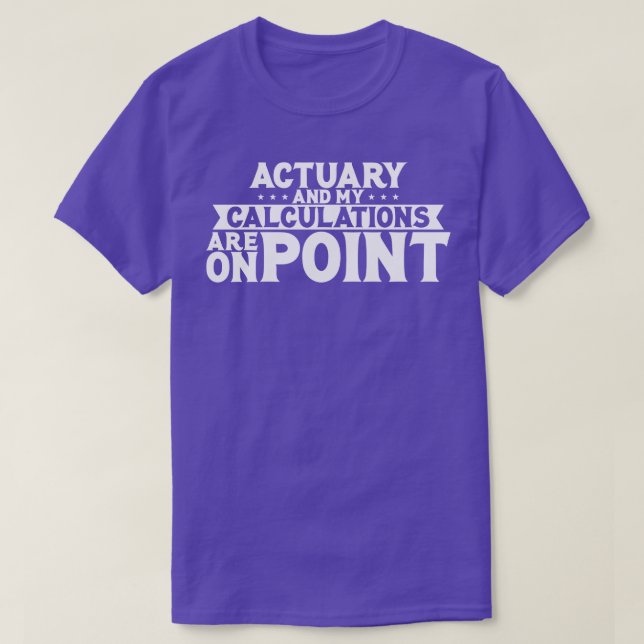T-shirt Actuaire Et Mes Calculs Sont En Point (Design devant)