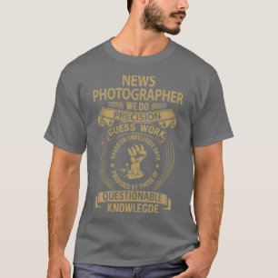 T-shirt Actualités Photographe Nous Faisons Precision Job