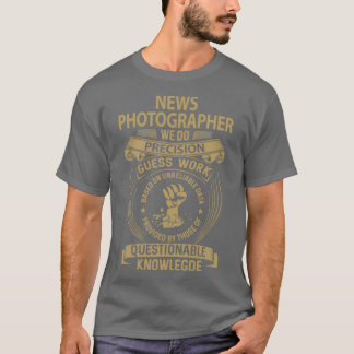 T-shirt Actualités Photographe Nous Faisons Precision Job