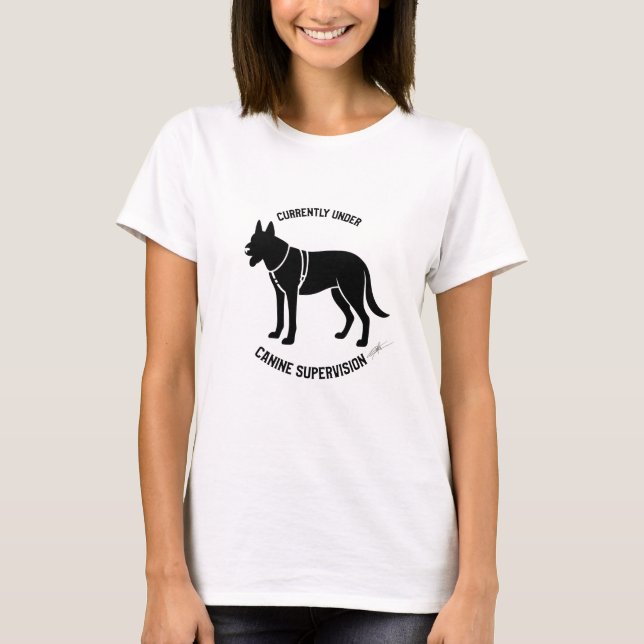 T-Shirt Actuellement sous surveillance canine (Devant)