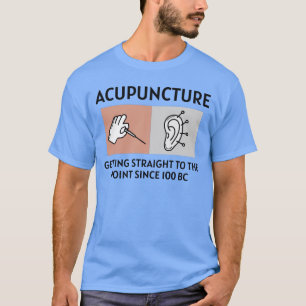 T-shirt Acupuncture Acupuncturiste Médecine chinoise drôle