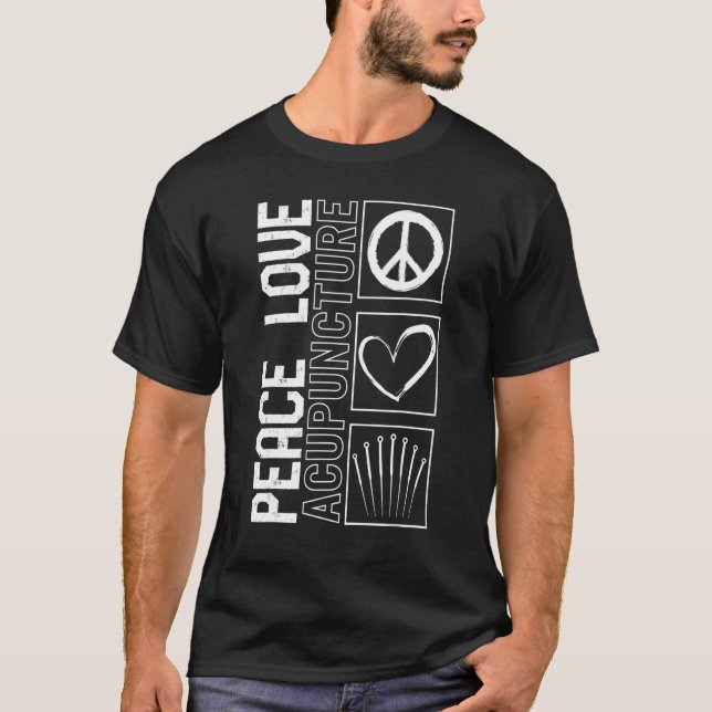 T-shirt Acupuncture Peace Love Acupuncturist Needle Therap (Devant)