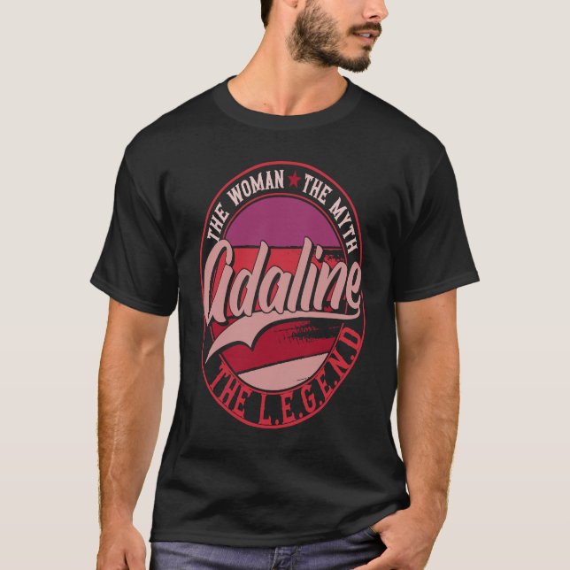 T-shirt Adaline the Lady of Myth the Legend (Devant)