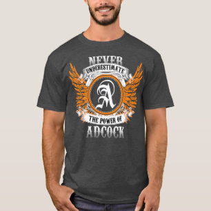T-shirt Adcock Name Shirt Ne Sous-Estime Jamais Le Pouvoir