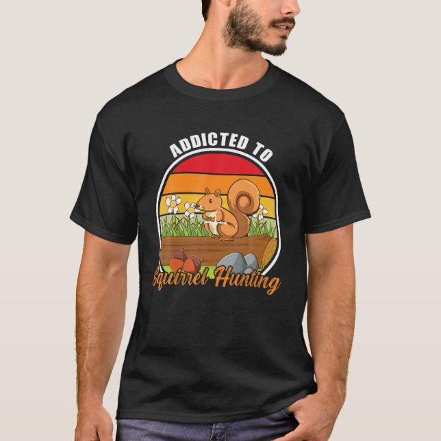 T-shirt Addicité À La Chasse D'Écureuil (Devant)