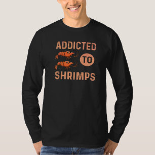 T-shirt Addicité À La Citation De Crevettes Pour Un Fruit 