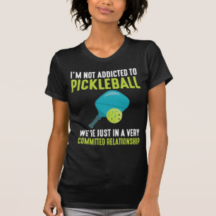 T-shirt Addicité Au Humour Sportif Du Joueur De Pickleball