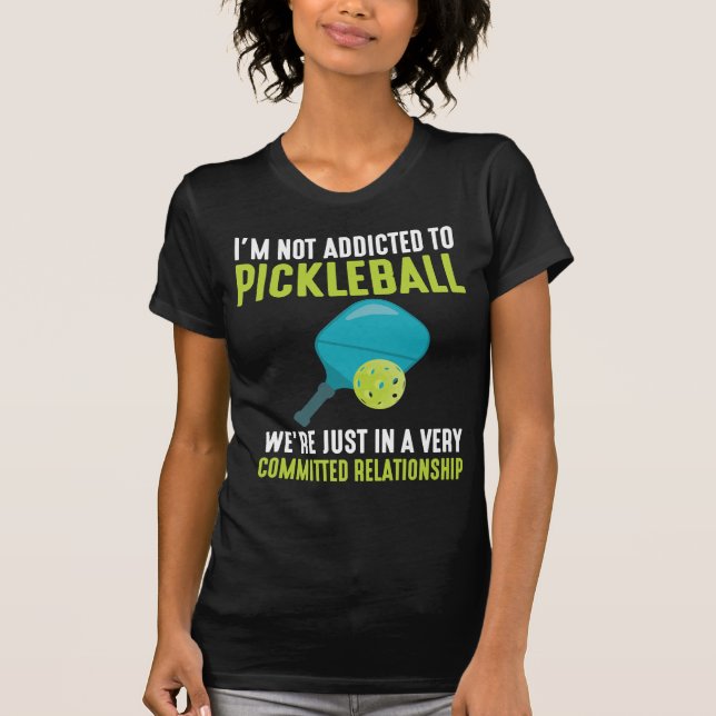 T-shirt Addicité Au Humour Sportif Du Joueur De Pickleball (Devant)
