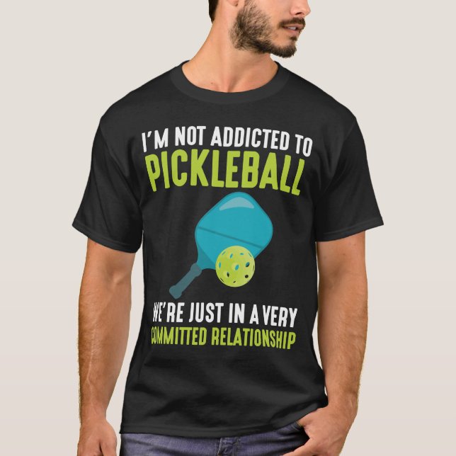 T-shirt Addicité Au Humour Sportif Du Joueur De Pickleball (Devant)