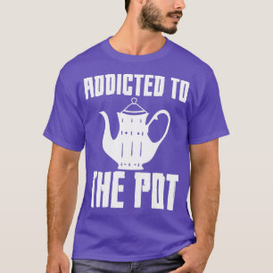 T-shirt Addicité Au Pot