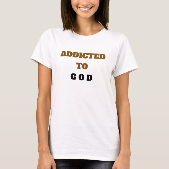 T-SHIRT ADDICT AU DIEU (Devant)