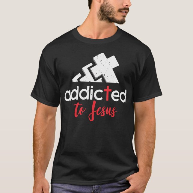 T-shirt Addicted to Jesus - Christian Men Women Gift T-Shi (Devant)