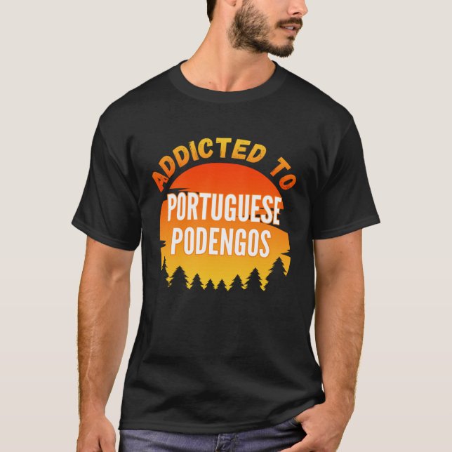 T-shirt Addicted to Portuguese Podengo For Dog (Devant)