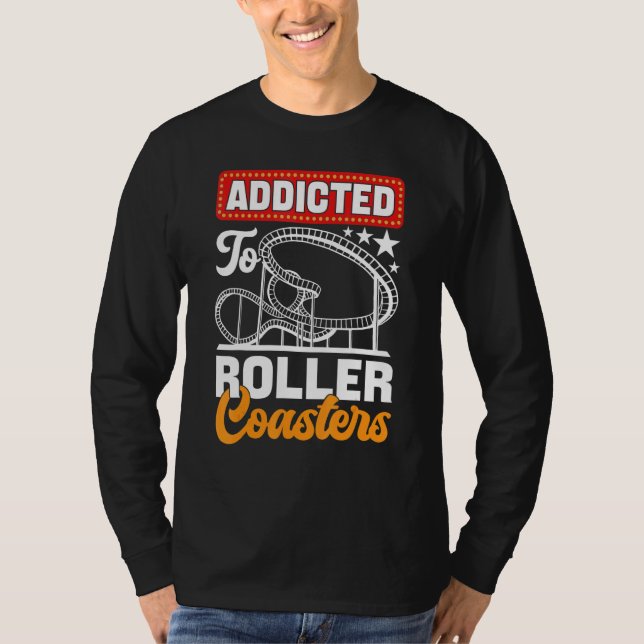 T-shirt Addicted To Roller Coasters  Amusement Park (Devant)