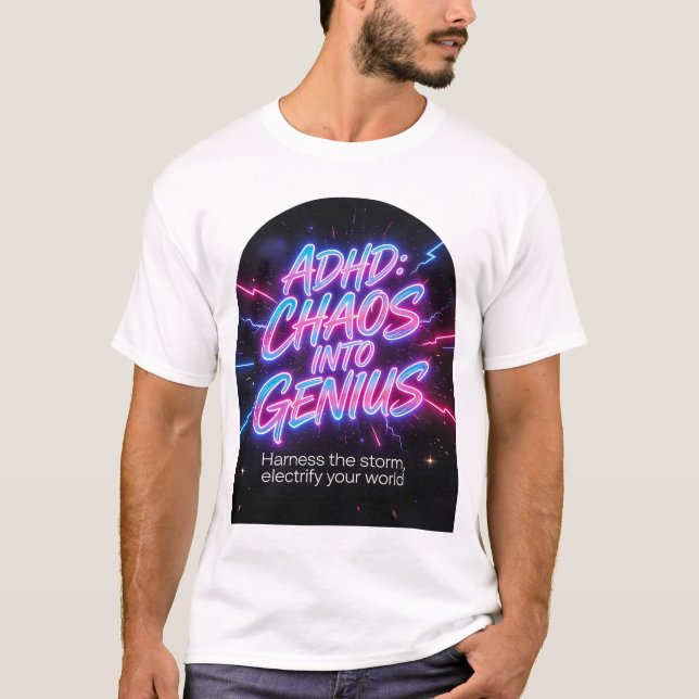 T-shirt ADHD Chaos Into Genius Neon Motivational Quote  (Devant)