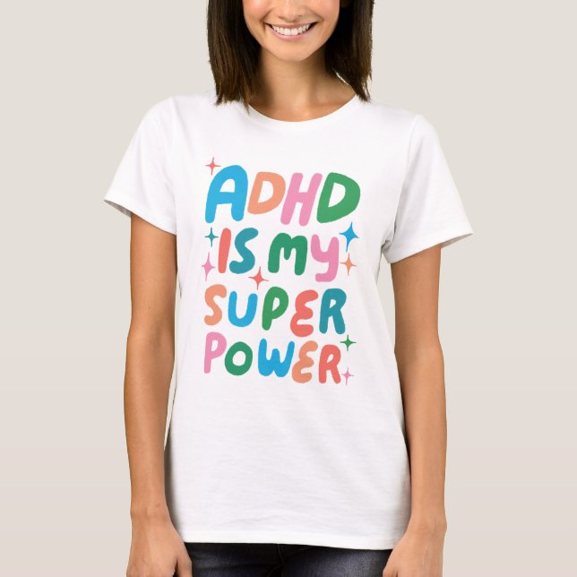 T-shirt ADHD est ma super-puissance joyeux bulles amusante (Devant)