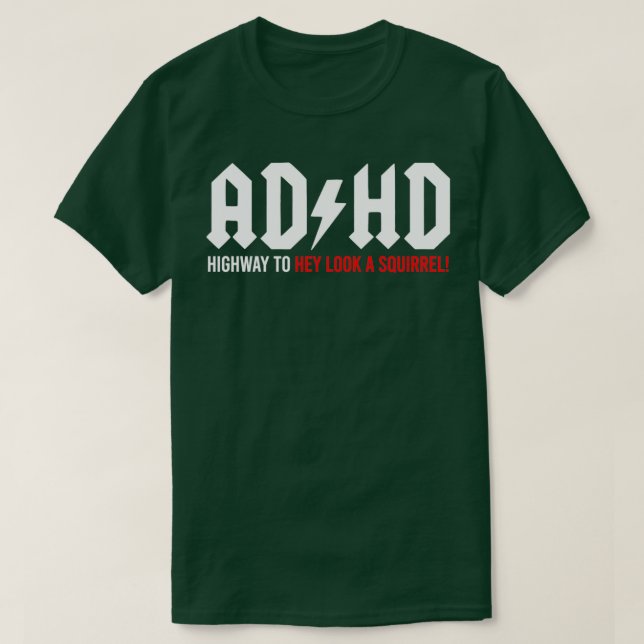 T-shirt ADHD Highway to Hey look a Squirrel (Design devant)