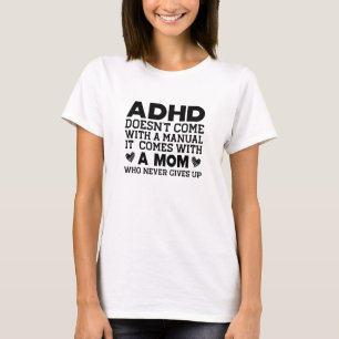 T-shirt ADHD n'est pas livré avec un manuel