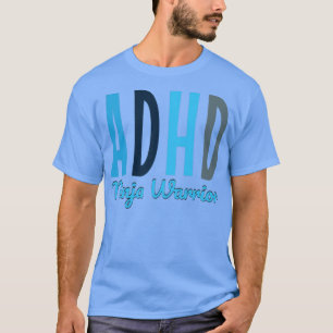 T-shirt ADHD ninja guerrier déficit d'attention hyperactif