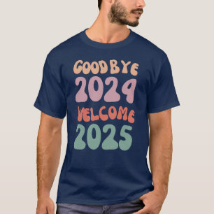 T-shirt Adieu 2024 Bienvenue 2025 Bonne année